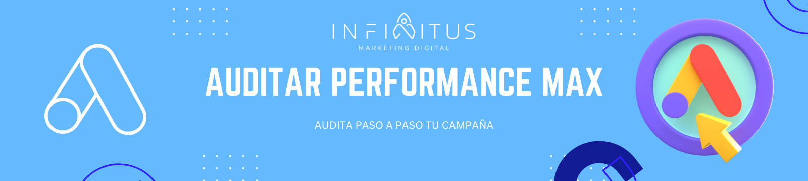 Cómo auditar campañas Performance Max paso a paso y optimizar tu inversión publicitaria