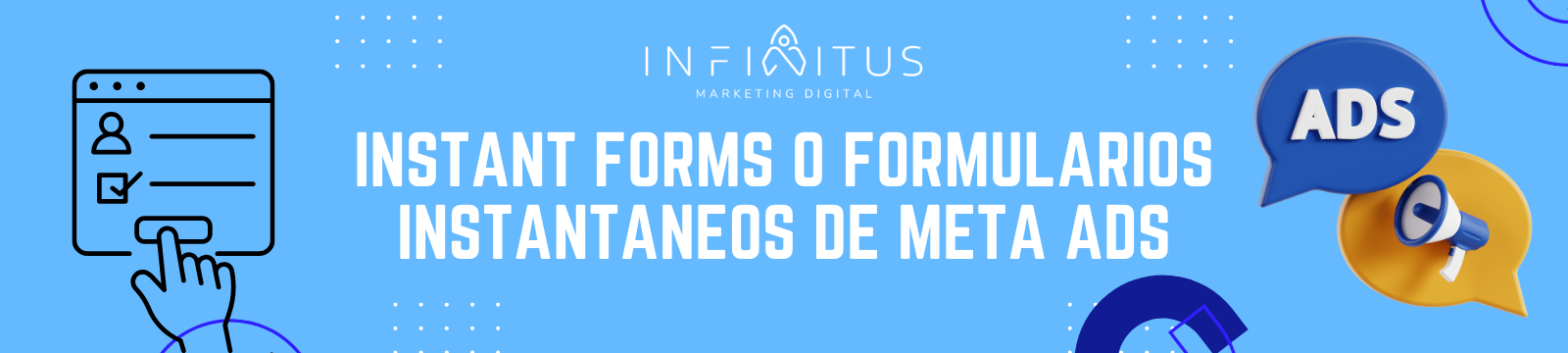 Instant Forms en Campañas de Meta: Qué Son y Por Qué Son Clave para tus Estrategias Digitales en Chile